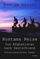 Rostams Reise - Von Afghanistan nach Deutschland - Autobiografischer Roman di Rostam Nazari edito da DeBehr, Verlag