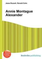 Annie Montague Alexander edito da Book On Demand Ltd.