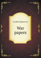 War Papers di Franklin Brigham Fay edito da Book On Demand Ltd.