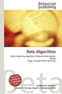 Rete Algorithm di Lambert M. Surhone, Miriam T. Timpledon, Susan F. Marseken edito da Betascript Publishing