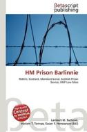 Hm Prison Barlinnie di Lambert M. Surhone, Miriam T. Timpledon, Susan F. Marseken edito da Betascript Publishing