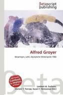 Alfred Groyer edito da Betascript Publishing