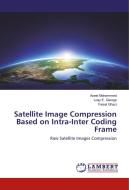 Satellite Image Compression Based on Intra-Inter Coding Frame di Aseel Mohammed, Loay E. George, Faisel Ghazi edito da LAP Lambert Academic Publishing