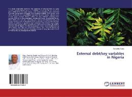 External debt/key variables in Nigeria di Emenike Ogbu edito da LAP Lambert Academic Publishing