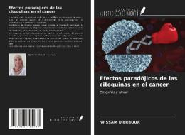 Efectos paradójicos de las citoquinas en el cáncer di Wissam Djerboua edito da Ediciones Nuestro Conocimiento