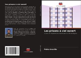 Les prisons à ciel ouvert di Pablo Amarillo edito da Editions Notre Savoir