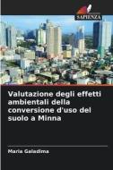 Valutazione degli effetti ambientali della conversione d'uso del suolo a Minna di Maria Galadima edito da Edizioni Sapienza