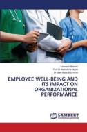 EMPLOYEE WELL-BEING AND ITS IMPACT ON ORGANIZATIONAL PERFORMANCE di Léonard Midende, Alain Aime Ndedi, Jean Isaac Bizimana edito da LAP LAMBERT Academic Publishing