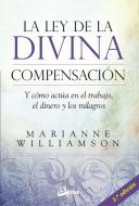 La ley de la divina compensación : y cómo actúa en el trabajo, el dinero y los milagros di Marianne Williamson edito da Gaia Ediciones