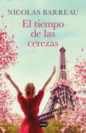 El Tiempo de Las Cerezas / The Time of Cherries di Nicolas Barreau edito da SUMA