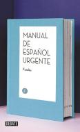 Manual del Español Urgente / Urgent Spanish Manual di Fundacion del Espanol Urgente Fundeu edito da DEBATE