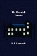 The Dunwich Horror di H. P. Lovecraft edito da Alpha Editions