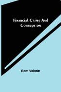 Financial Crime and Corruption di Sam Vaknin edito da Alpha Editions