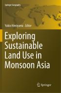 Exploring Sustainable Land Use in Monsoon Asia edito da Springer Singapore