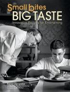 Small Bites, Big Taste di Rainer Zinngrebe, Rodrigo Torres Contreras edito da Marshall Cavendish International (Asia) Pte Ltd