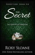 The Secret di Sloane Roxy Sloane edito da Independently Published
