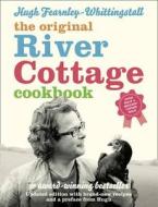 The River Cottage Cookbook di Hugh Fearnley-Whittingstall edito da HarperCollins Publishers
