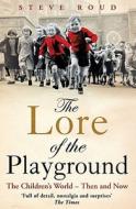 The Lore Of The Playground di Steve Roud edito da Cornerstone