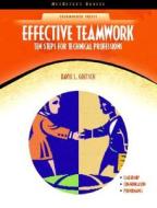 Effective Teamwork: Ten Steps for Technical Professions di David L. Goetsch edito da Pearson Prentice Hall