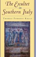 The Exultet in Southern Italy di Thomas Forrest Kelly edito da OXFORD UNIV PR