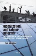 Globalization and Labour Reforms di Zaad Mahmood edito da OUP India