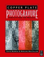 Copper Plate Photogravure di David (Sir Wilfred Grenfell College Morrish, Marlene (Sir Wilfred Grenf MacCallum edito da Taylor & Francis Ltd