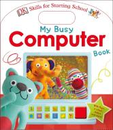 My Busy Computer Book di DK edito da Dorling Kindersley Ltd