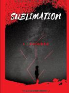 Sublimation - Saignze di Romain Loubeyre edito da Lulu.com
