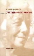 The Therapeutic Process: Essays and Lectures di Karen Horney edito da YALE UNIV PR