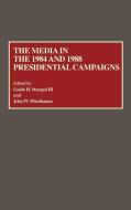 The Media in the 1984 and 1988 Presidential Campaigns di Guido H. Stempel, John W. Windhauser edito da Greenwood Press