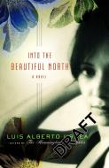 Into the Beautiful North di Luis Alberto Urrea edito da LITTLE BROWN & CO