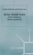 Retail Power Plays: From Trading to Brand Leadership Retail Power Plays: From Trading to Brand Leadership