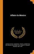 Affairs In Mexico edito da Franklin Classics