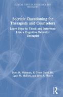 Socratic Questioning For Therapists And Counselors di Scott H. Waltman, III Codd, Lynn M. McFarr, Bret A. Moore edito da Taylor & Francis Ltd
