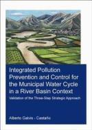 Integrated Pollution Prevention And Control For The Municipal Water Cycle In A River Basin Context di Alberto Galvis-Castano edito da Taylor & Francis Ltd