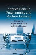 Applied Genetic Programming And Machine Learning di Hitoshi Iba, Yoshihiko Hasegawa, Topon Kumar Paul edito da Taylor & Francis Ltd