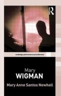 Mary Wigman di Mary Anne Santos Newhall edito da Taylor & Francis Ltd