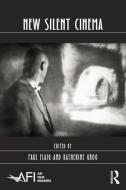 New Silent Cinema di Katherine Groo edito da Routledge