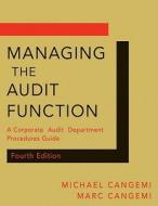Managing The Audit Function di Michael P. Cangemi, Marc I. Cangemi edito da John Wiley And Sons Ltd