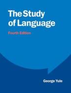 The Study Of Language di George Yule edito da Cambridge University Press