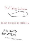 Trout Fishing in America di Richard Brautigan edito da MARINER BOOKS