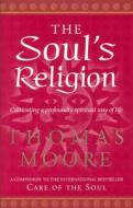 The Soul's Religion di Thomas Moore edito da Transworld Publishers Ltd