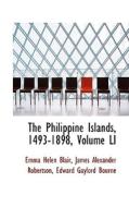 The Philippine Islands, 1493-1898, Volume Li di Emma Helen Blair edito da Bibliolife