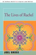The Lives of Rachel di Joel Gross edito da iUniverse