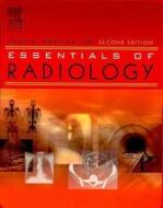 Essentials Of Radiology di Fred A. Mettler edito da Elsevier Health Sciences
