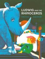 Ludwig and the Rhinoceros di Noemi Schneider edito da NORTHSOUTH BOOKS