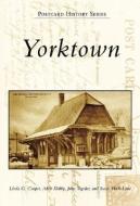 Yorktown di Linda G. Cooper, Adele Hobby, John Tegeder edito da ARCADIA PUB (SC)