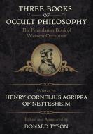 Three Books of Occult Philosophy di Henry Cornelius Agrippa, Donald Tyson edito da Llewellyn Publications,U.S.