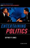 Entertaining Politics di Jeffrey P. Jones edito da Rowman & Littlefield Publishers, Inc.