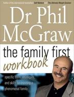 The Family First Workbook di Dr. Phillip McGraw edito da Simon & Schuster